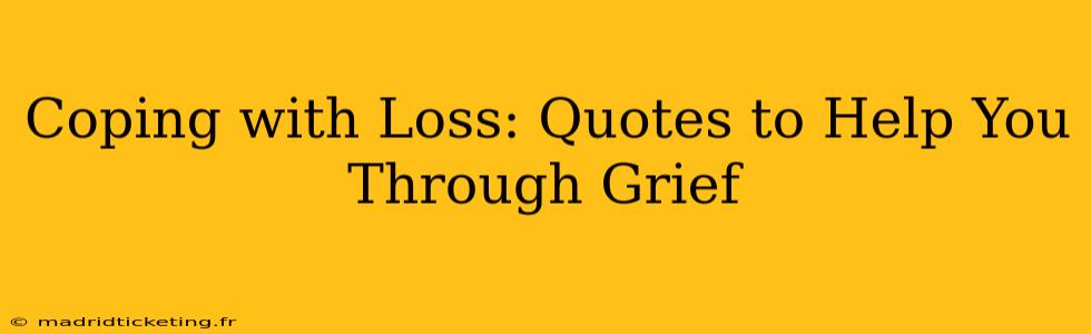 Coping with Loss: Quotes to Help You Through Grief