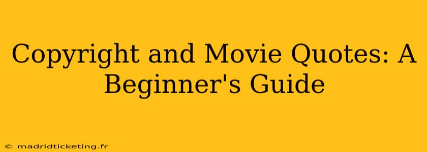 Copyright and Movie Quotes: A Beginner's Guide