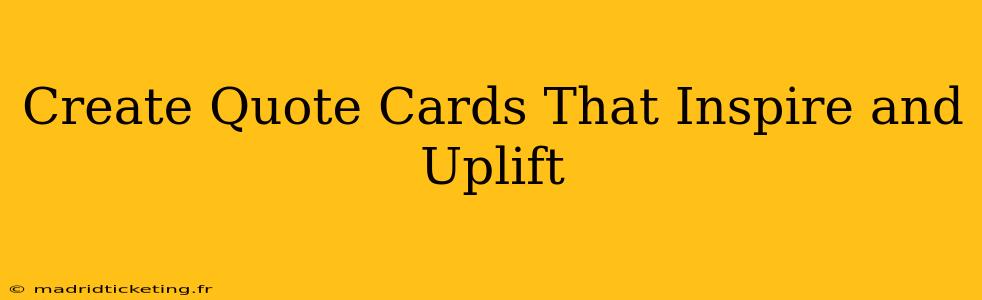 Create Quote Cards That Inspire and Uplift
