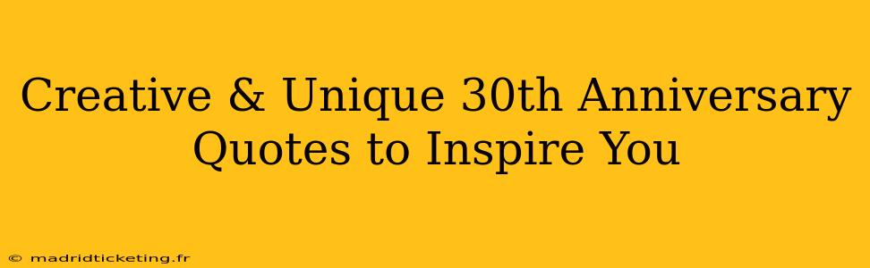 Creative & Unique 30th Anniversary Quotes to Inspire You