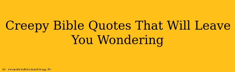 Creepy Bible Quotes That Will Leave You Wondering
