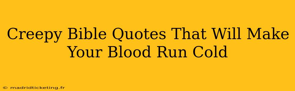 Creepy Bible Quotes That Will Make Your Blood Run Cold