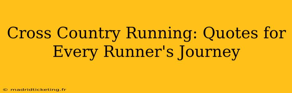 Cross Country Running: Quotes for Every Runner's Journey