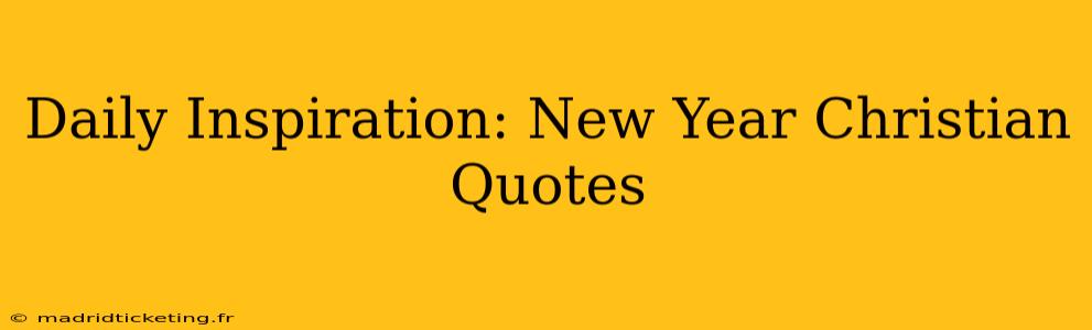 Daily Inspiration: New Year Christian Quotes