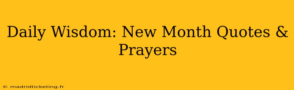 Daily Wisdom: New Month Quotes & Prayers