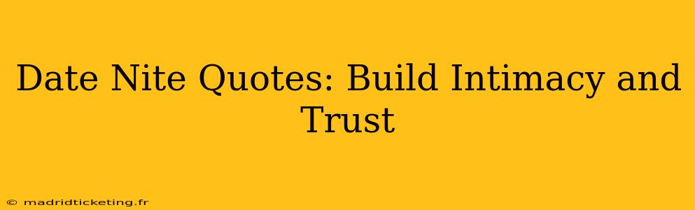 Date Nite Quotes: Build Intimacy and Trust