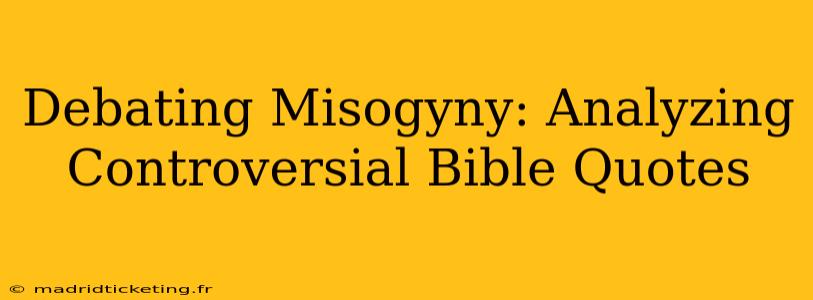 Debating Misogyny: Analyzing Controversial Bible Quotes