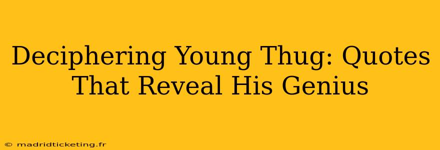 Deciphering Young Thug: Quotes That Reveal His Genius