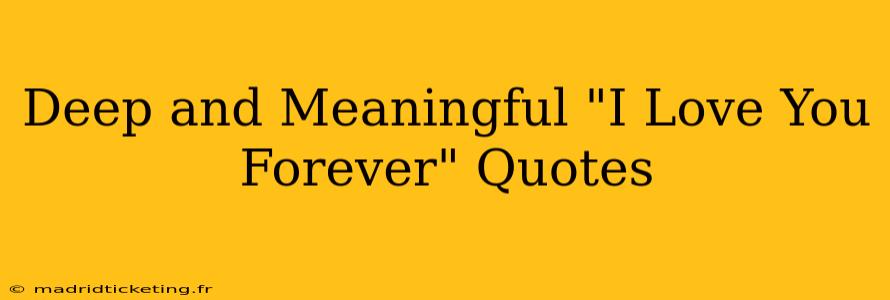 Deep and Meaningful "I Love You Forever" Quotes