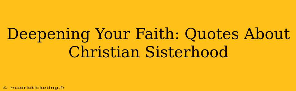 Deepening Your Faith: Quotes About Christian Sisterhood