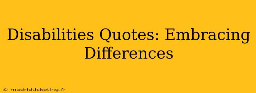 Disabilities Quotes: Embracing Differences