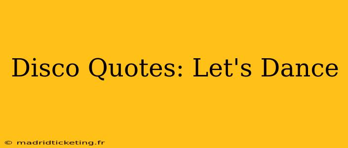 Disco Quotes: Let's Dance