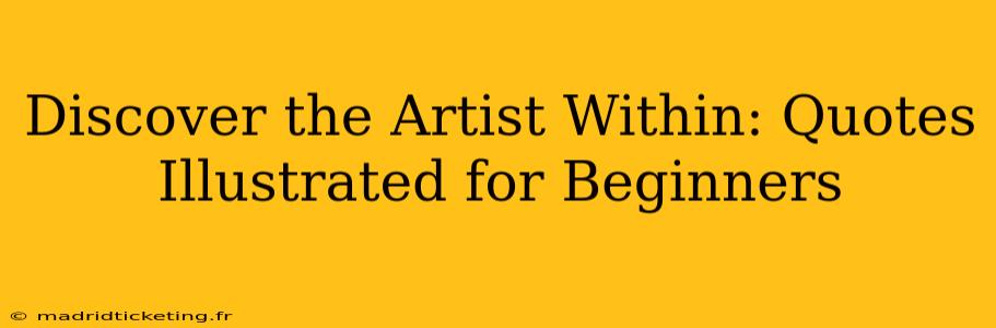 Discover the Artist Within: Quotes Illustrated for Beginners