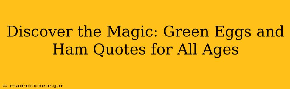 Discover the Magic: Green Eggs and Ham Quotes for All Ages