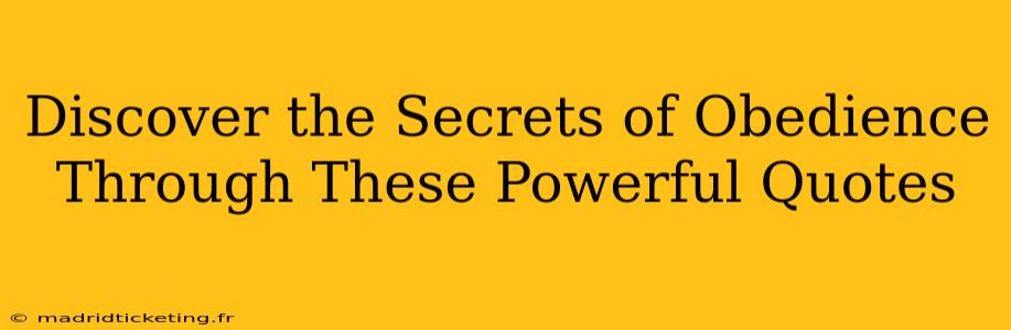 Discover the Secrets of Obedience Through These Powerful Quotes