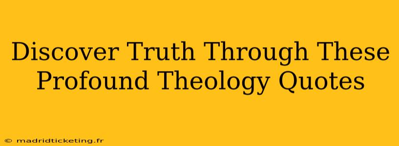 Discover Truth Through These Profound Theology Quotes
