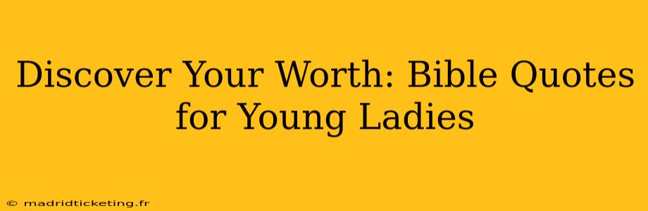 Discover Your Worth: Bible Quotes for Young Ladies