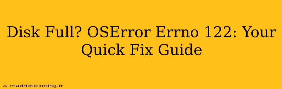 Disk Full? OSError Errno 122: Your Quick Fix Guide
