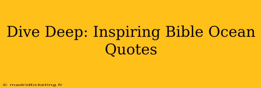Dive Deep: Inspiring Bible Ocean Quotes