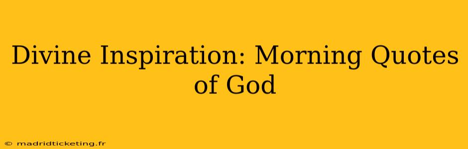 Divine Inspiration: Morning Quotes of God