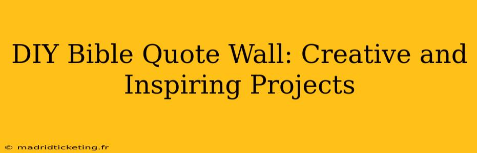 DIY Bible Quote Wall: Creative and Inspiring Projects