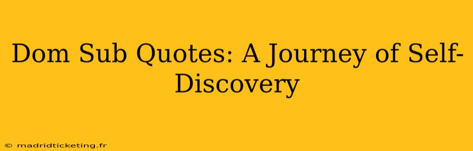 Dom Sub Quotes: A Journey of Self-Discovery