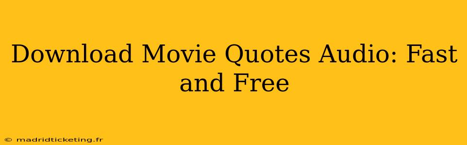 Download Movie Quotes Audio: Fast and Free