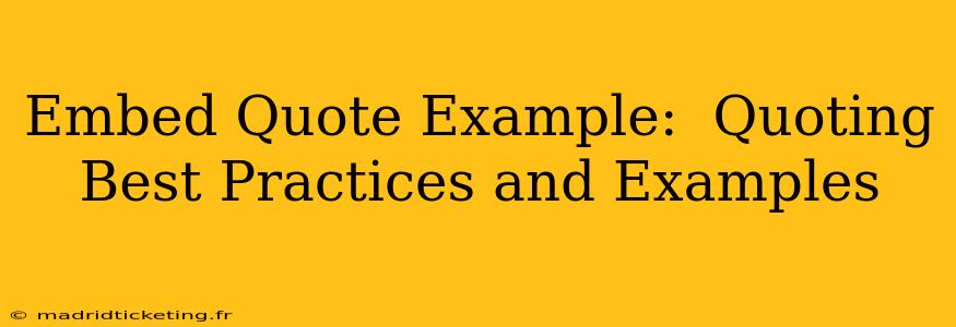 Embed Quote Example:  Quoting Best Practices and Examples