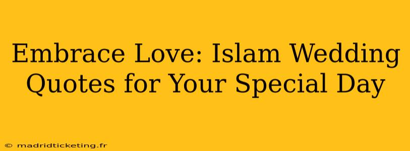 Embrace Love: Islam Wedding Quotes for Your Special Day