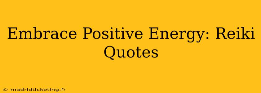 Embrace Positive Energy: Reiki Quotes