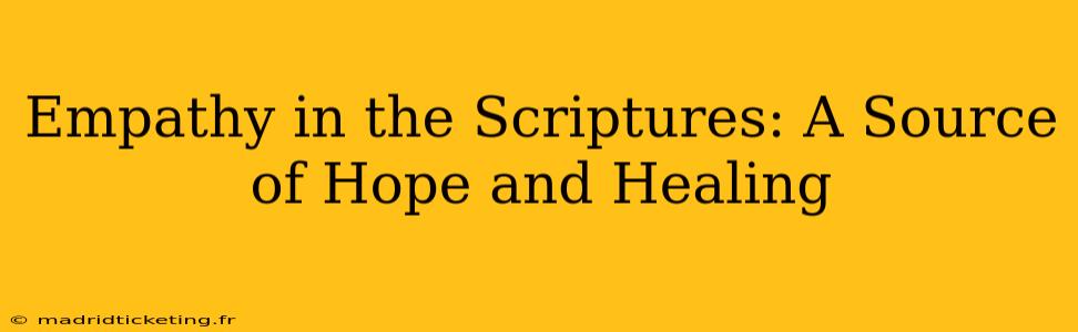 Empathy in the Scriptures: A Source of Hope and Healing