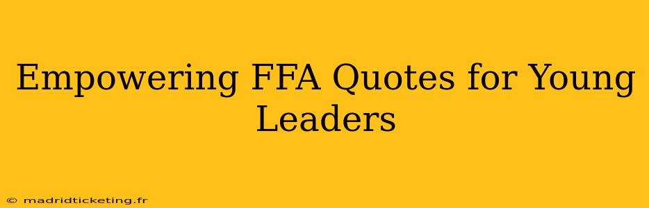 Empowering FFA Quotes for Young Leaders
