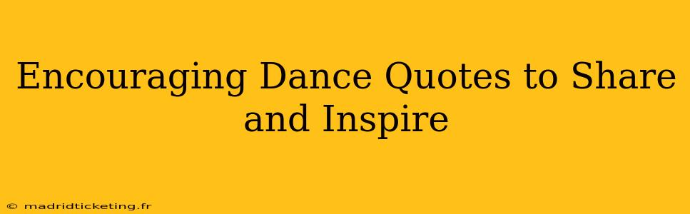 Encouraging Dance Quotes to Share and Inspire