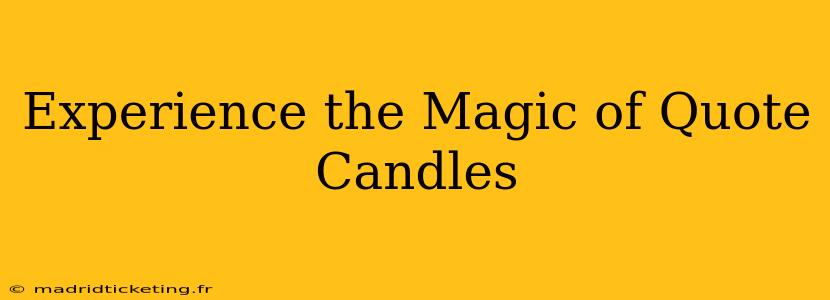 Experience the Magic of Quote Candles