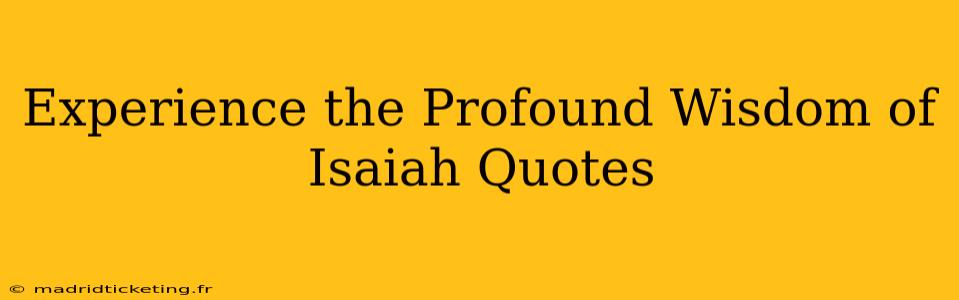 Experience the Profound Wisdom of Isaiah Quotes