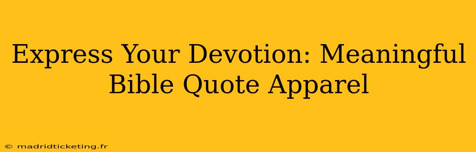 Express Your Devotion: Meaningful Bible Quote Apparel