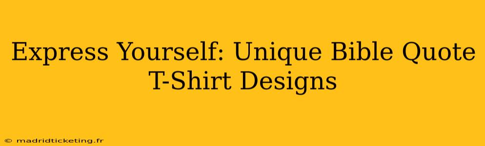 Express Yourself: Unique Bible Quote T-Shirt Designs