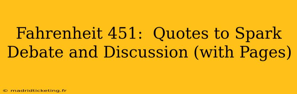 Fahrenheit 451:  Quotes to Spark Debate and Discussion (with Pages)