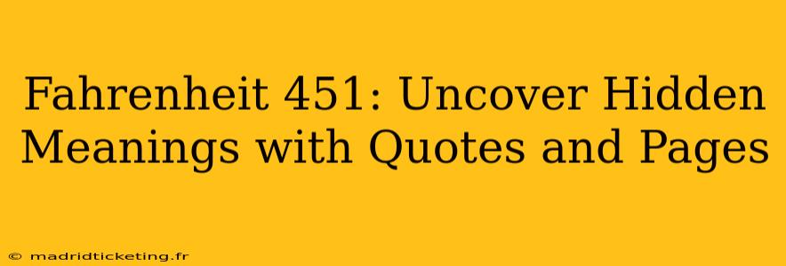 Fahrenheit 451: Uncover Hidden Meanings with Quotes and Pages