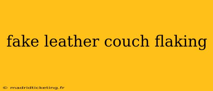 fake leather couch flaking