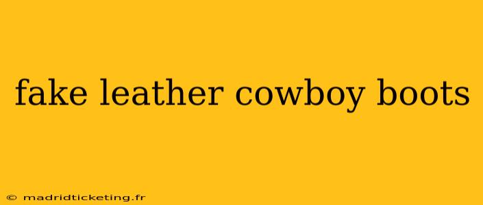 fake leather cowboy boots