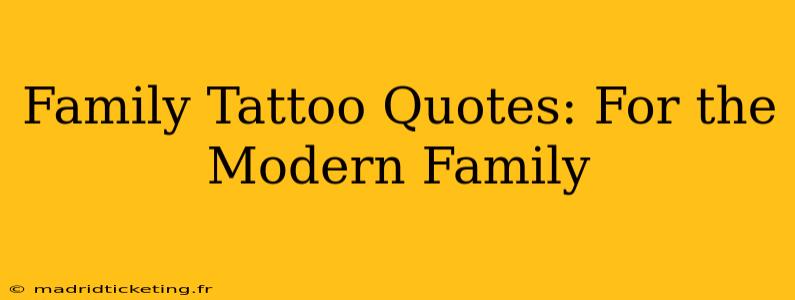 Family Tattoo Quotes: For the Modern Family