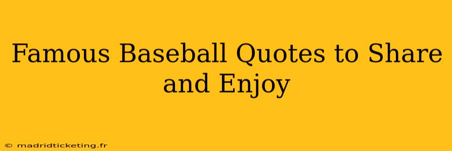 Famous Baseball Quotes to Share and Enjoy