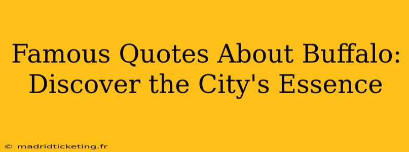 Famous Quotes About Buffalo: Discover the City's Essence
