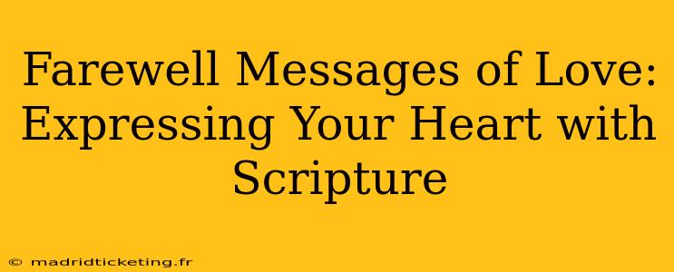 Farewell Messages of Love: Expressing Your Heart with Scripture