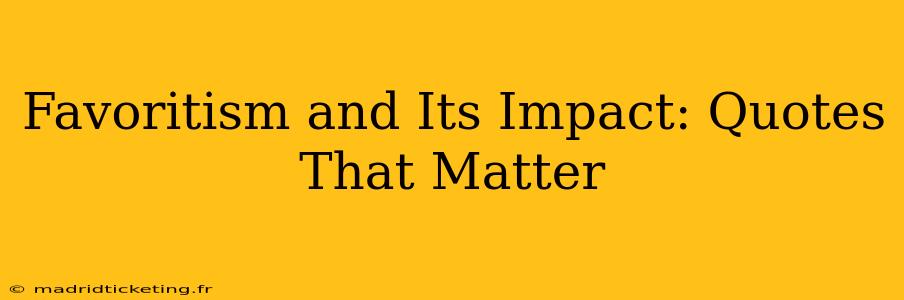Favoritism and Its Impact: Quotes That Matter