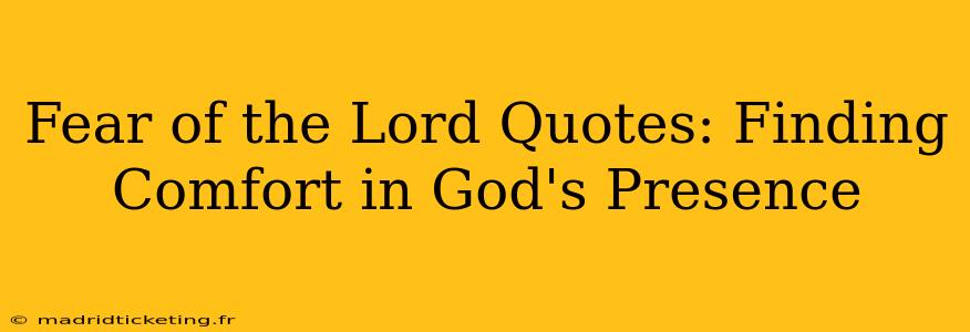 Fear of the Lord Quotes: Finding Comfort in God's Presence
