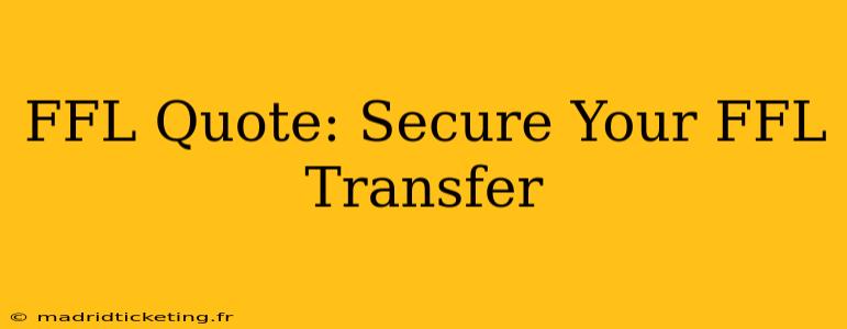 FFL Quote: Secure Your FFL Transfer