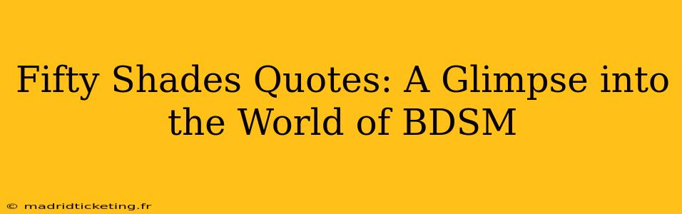 Fifty Shades Quotes: A Glimpse into the World of BDSM
