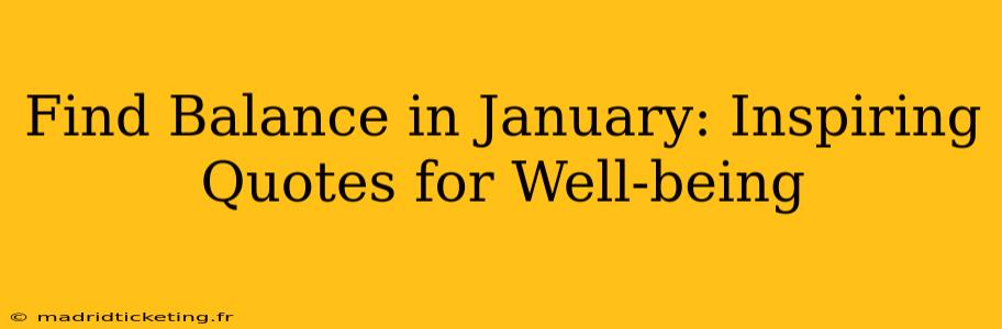 Find Balance in January: Inspiring Quotes for Well-being